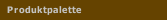 Produktpalette